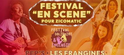 Festival “en scène” pour Zicomatic ( Les Frangines, Pep’s )