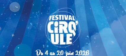 Festival Cirq’ule 2026