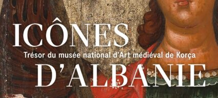 Nouvelle exposition au Musée des Beaux-Arts : « Icônes d’Albanie -Trésors du Musée national d’art médiéval de Korça »